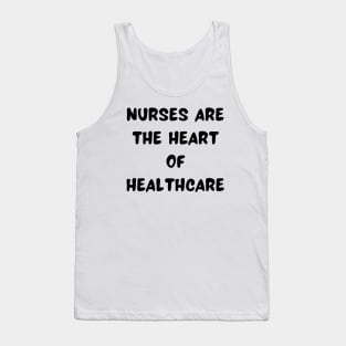 Nurses are the heart of healthcare Tank Top